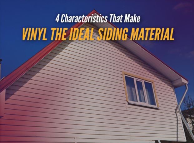 4 Characteristics That Make Vinyl the Ideal Siding Material
