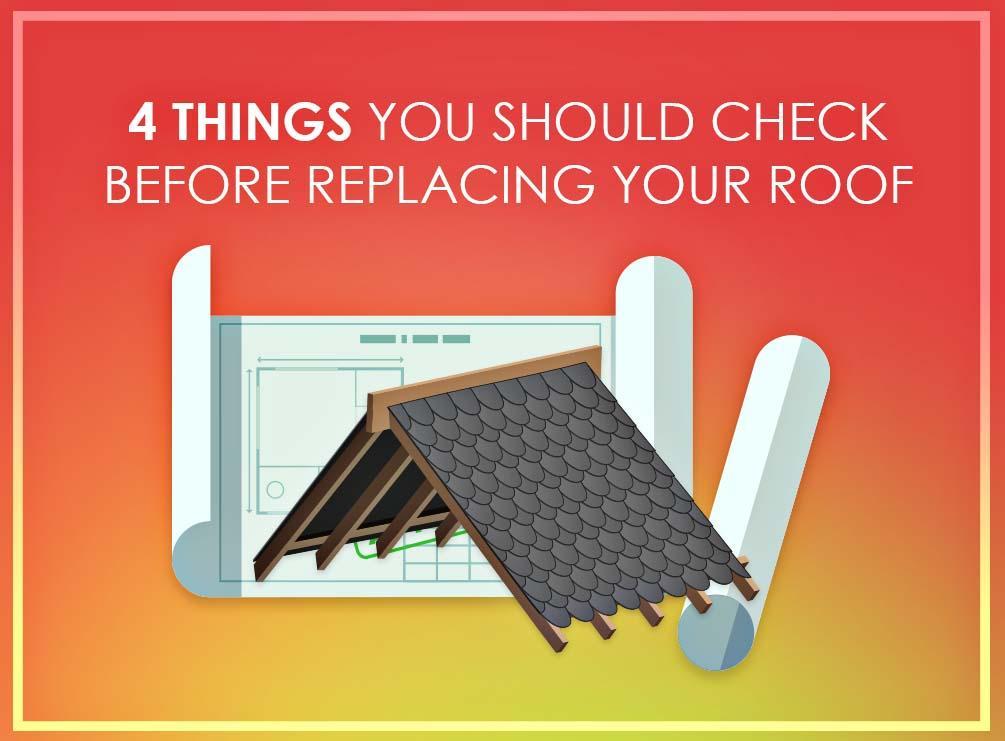 4 Things You Should Check Before Replacing Your Roof