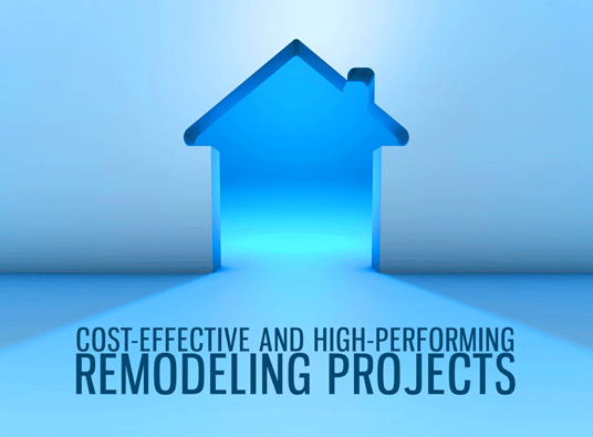 Cost-Effective And High-Performing Remodeling Projects