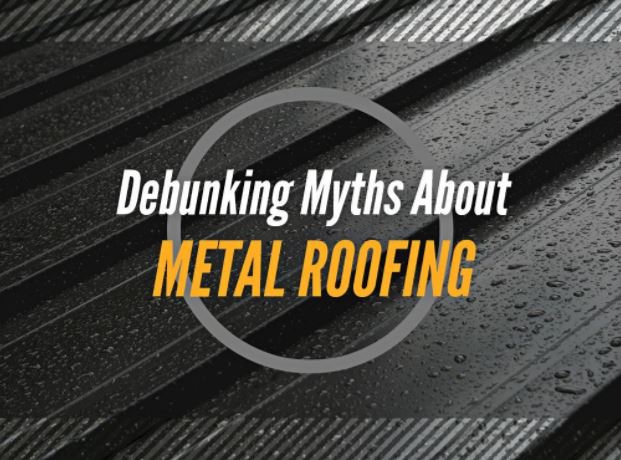 Debunking Myths About Metal Roofing