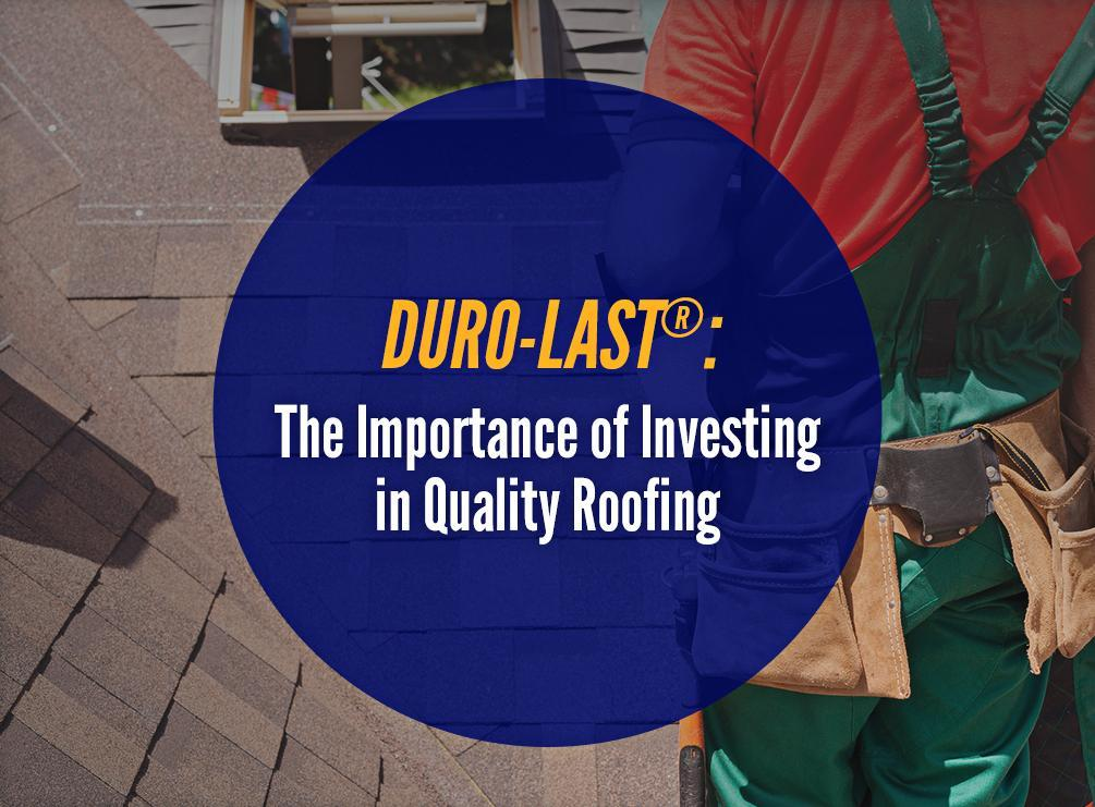 Duro-Last®: The Importance of Investing in Quality Roofing