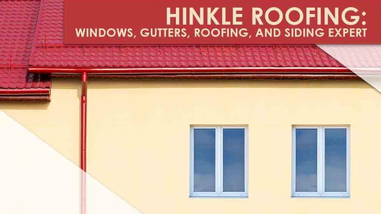 Hinkle Roofing Windows Gutters Roofing And Siding Expert