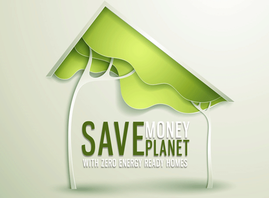 Save Money And Save The Planet With Zero Energy Ready Homes