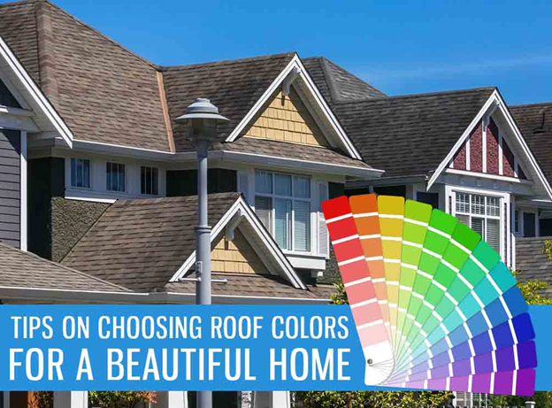 Tips On Choosing Roof Colors For A Beautiful Home