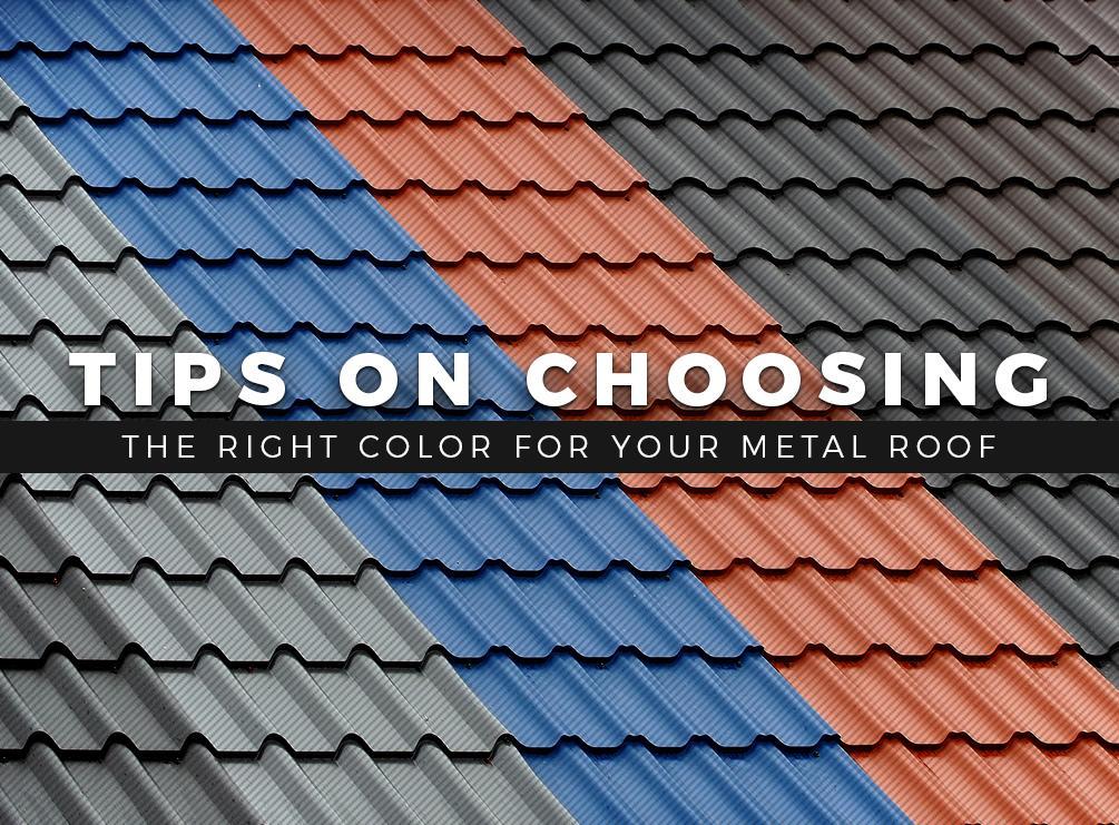 Choosing the Right Color for Your Metal Roof